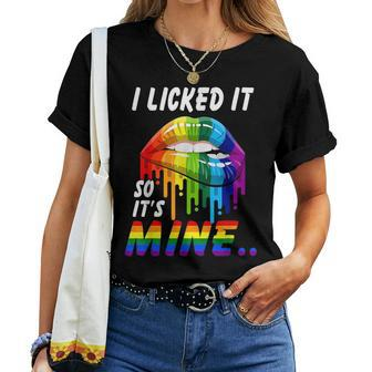 I Licked It So Its Mile Sexy Rainbow Lips Lgbt Pride Lgbtq Women T-shirt | Mazezy