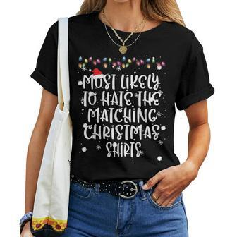 Most Likely To Hate Matching Christmas Family Matching Women T-shirt
