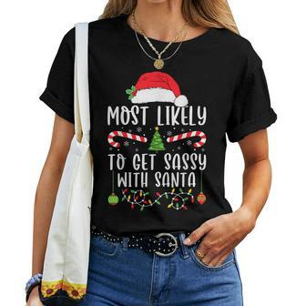 Most Likely To Get Sassy With Santa Christmas Matching Women T-shirt