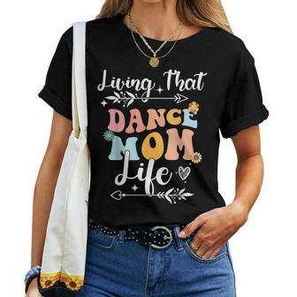 Living That Dance Mom Life Mothers Day Dancing  Women T-shirt Casual Daily Crewneck Short Sleeve Graphic Basic Unisex Tee