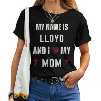 Lloyd I Love My Mom Cute Personal Mother's Day Women T-shirt | Mazezy CA