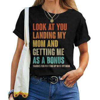 Look At You Landing My Mom And Getting Me As A Bonus Vintage Women T-shirt | Mazezy DE