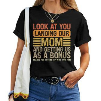 Look At You Landing Our Mom And Getting Us As A Bonus Women T-shirt | Mazezy