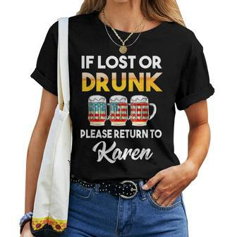 If Lost Or Drunk Please Return To Karen Women T-shirt | Mazezy