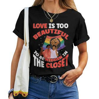 Love Is Too Beautiful To Be Hidden Gay Pride Lgbt Women T-shirt | Mazezy