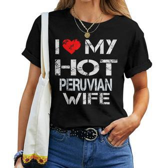 I Love My Hot Peruvian Wife Husband Women T-shirt | Mazezy