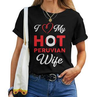 I Love My Hot Peruvian Wife Peru Women T-shirt | Mazezy