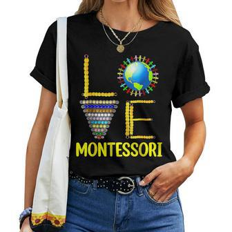 Love Montessori Teacher Montessori Education Back To School Women T-shirt | Mazezy