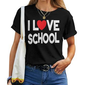 I Love School Quote Teacher And Student Women T-shirt | Mazezy