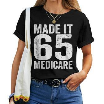 Made It 65 Medicare Support Old Age Senior Citizen Men Women Women T-shirt | Mazezy