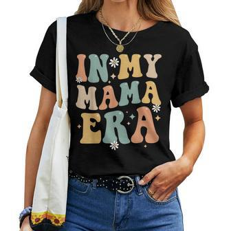 In My Mama Era Lover Groovy Retro Mom Women T-shirt | Mazezy