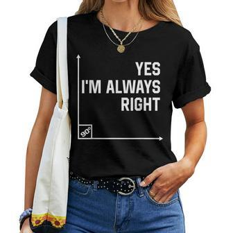 Math Teacher Yes I Am Always Right Mathematics Women T-shirt | Mazezy