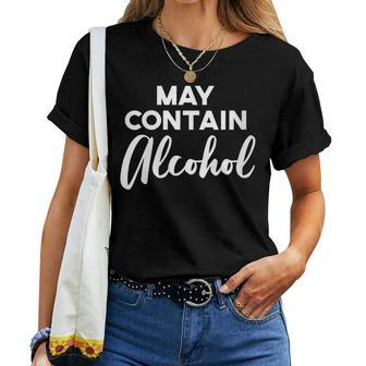 May Contain Alcohol College Drinking Bachelorette Women T-shirt Crewneck | Mazezy
