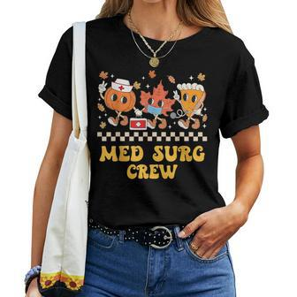 Med Surg Crew Pumpkin Pie Fall Leaf Thanksgiving Nurse Retro Women T-shirt | Mazezy CA