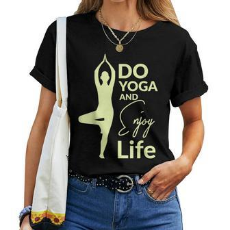 Meditation Quote Do Yoga Lovers And Enjoy Life Teacher Women T-shirt | Mazezy