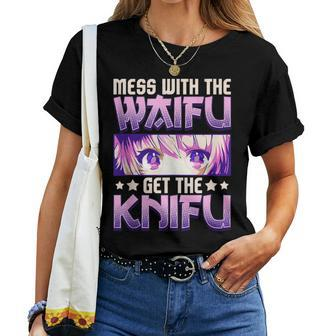 Mess With The Waifu Get The Knifu Cute Anime Girl Women T-shirt | Mazezy