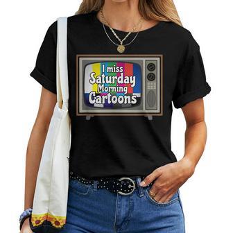 I Miss Saturday Morning Cartoons Nostalgia Women T-shirt - Thegiftio UK