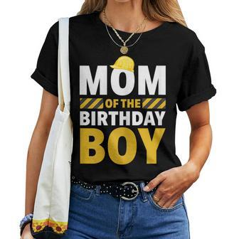 Mom Of The Birthday Boy Construction Party Birthday Women T-shirt | Mazezy