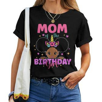 Mom Of The Birthday Girl Melanin Afro Unicorn Princess Women T-shirt - Seseable