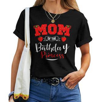 Mom Of The Birthday Princess Strawberry Theme Bday Party Women T-shirt - Thegiftio UK