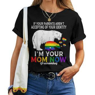 Im Your Mom Now Proud Mama Bear Free Mom Hugs Lgbt Pride Women T-shirt | Mazezy DE