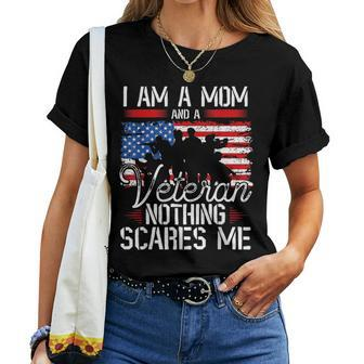 I Am A Mom And A Veteran Nothing Scares Me Veteran Women T-shirt - Thegiftio UK