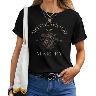 Motherhood Is My Ministry Homeschool Mom Christian Mom Women T-shirt - Thegiftio