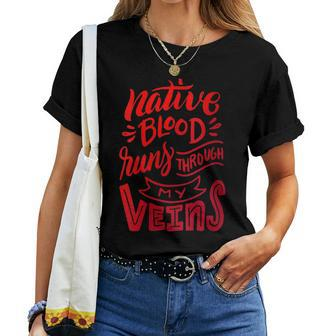 Native Blood Runs Through My Veins Proud Native American Women T-shirt - Seseable