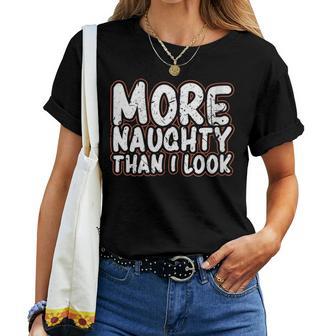 More Naughty Than I Look Bdsm Sexy Kinky Women T-shirt - Thegiftio UK