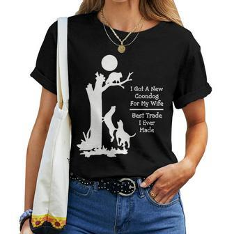 I Got A New Coondog For My Wife Best Trade I Ever Made Women T-shirt | Mazezy CA