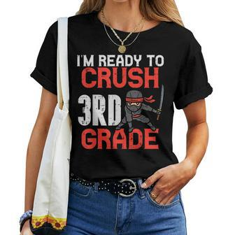 Ninja Im Ready To Crush 3Rd Grade Third First Day Of School Women T-shirt - Seseable