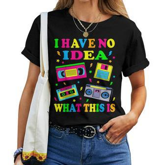 I Have No Idea What This Is Kid 70S 80S 90S Outfit Women T-shirt - Seseable