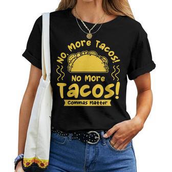 No More Tacos No More Tacos Punctuation English Teacher Women T-shirt - Thegiftio UK