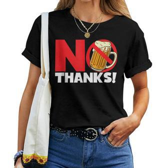 No Thanks - No Beer Alcohol-Free Women T-shirt | Mazezy