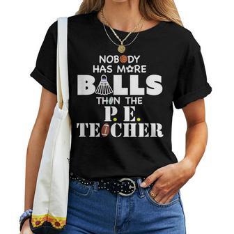 Nobody Has More Balls Than The Pe Teacher Women T-shirt - Thegiftio UK