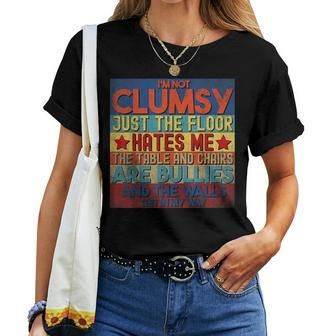 Im Not Clumsy Funny Sayings Sarcastic Men Women Boys Girls Women T-shirt | Mazezy