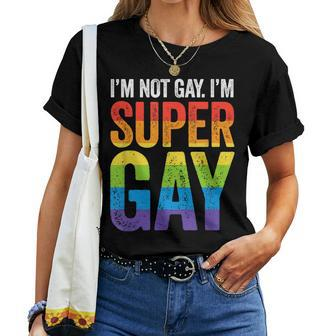Im Not Gay Im Super Gay Lgbt Pride Rainbow March Women T-shirt | Mazezy