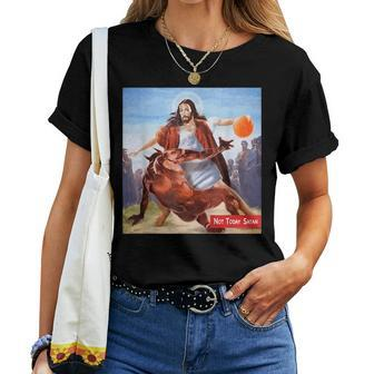 Not Today Satan Jesus Crossover Basketball Basketball Women T-shirt Crewneck | Mazezy