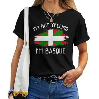 Im Not Yelling Im Basque - Basque Pride Hispanic Women T-shirt Crewneck | Mazezy