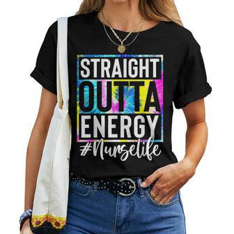 Nurse Life Straight Outta Energy Tie Dye Women T-shirt - Seseable