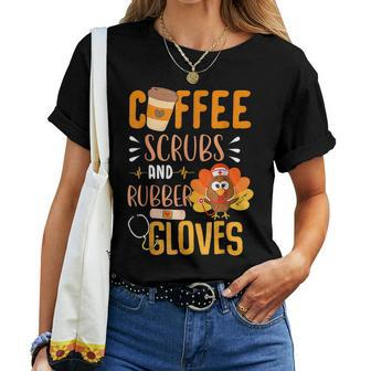 Nurse Turkey Scrub Life Thanksgiving Fall Coffee Nurse Life For Coffee Lovers Women T-shirt | Mazezy