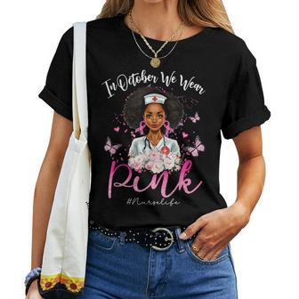 In October We Wear Pink Nurse Life Breast Cancer Awareness Women T-shirt - Monsterry
