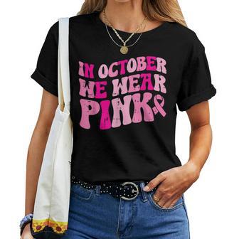 In October We Wear Pink Retro Groovy Vintage Breast Cancer Women T-shirt - Thegiftio UK