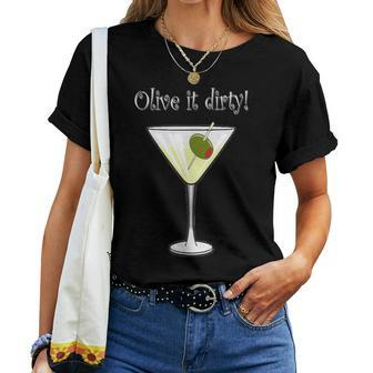 Olive It Dirty 2 Martini Drinking Sarcastic Women T-shirt | Mazezy