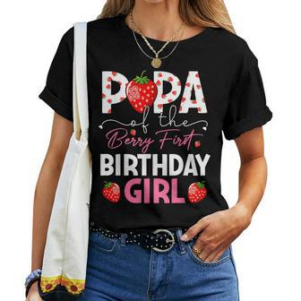 Papa Of The Berry First Birthday Girl Sweet Strawberry Women T-shirt - Thegiftio UK