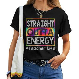 Paraprofessional Straight Outta Energy Teacher Life Tie Dye Women T-shirt | Mazezy