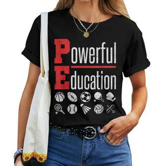 Pe Powerful Education Acronym Teacher Gym Coach Motivation Women T-shirt | Mazezy