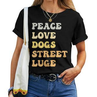 Peace Love Dogs Street Luge Retro Women T-shirt | Mazezy