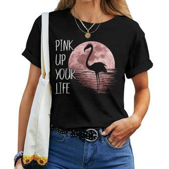 Pink Up Your Life Fancy Flamingo Florida Lifestyle Pun Women T-shirt | Mazezy