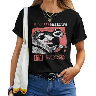 Possum I'm Not Like Other Girls I'm Worse Women T-shirt - Monsterry DE